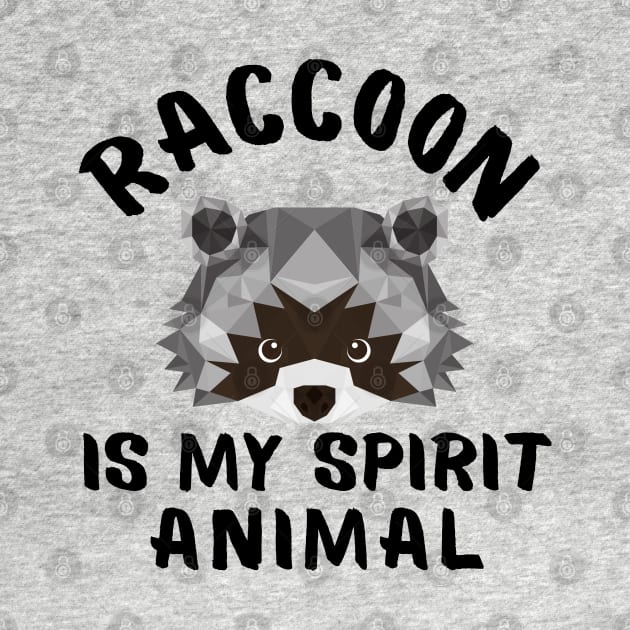 Raccoon is My Spirit Animal Funny Sayings by Andrew Collins